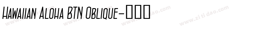 Hawaiian Aloha BTN Oblique字体转换